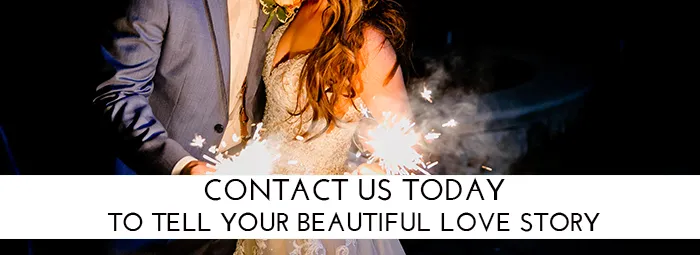 contact us today to tell your love story